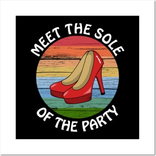 Meet The Sole Of The Party - Funny Retro High Heels Posters and Art